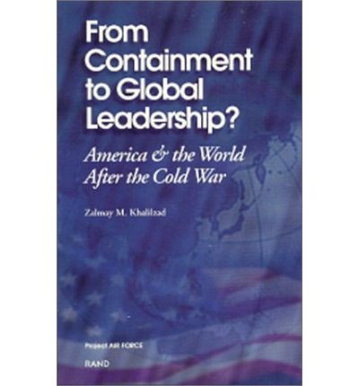 Cover for Zalmay Khalilzad · From Containment to Global Leadership?: America and the World after the Cold War (Paperback Book) (1995)