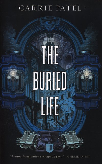 The Buried Life: THE RECOLETTA BOOK I - The Recoletta - Carrie Patel - Bøger - Watkins Media Limited - 9780857665201 - 6. marts 2015