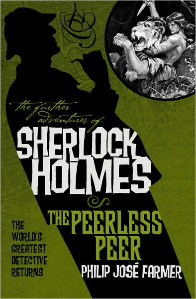 The Further Adventures of Sherlock Holmes: The Peerless Peer - Further Adventures of Sherlock Holmes - Philip Jose Farmer - Books - Titan Books Ltd - 9780857681201 - June 24, 2011