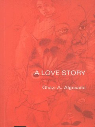 Cover for Ghazi Algosaibi · A Love Story (Pocketbok) (2002)