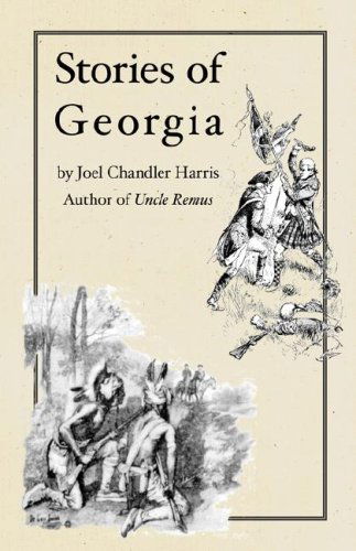 Stories of Georgia - Joel Chandler Harris - Bücher - Cherokee Publishing Company - 9780877973201 - 1. Mai 2005