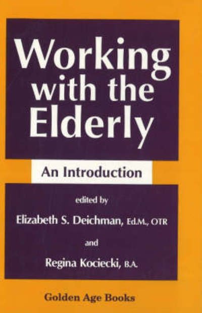 Cover for Elizabeth S. Deichman · Working with the Elderly (Gebundenes Buch) (1989)
