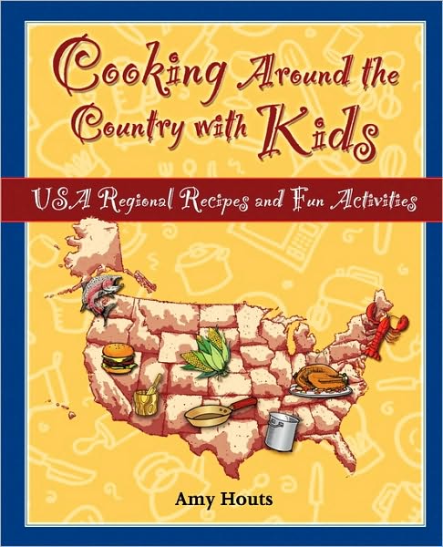 Cover for Amy Houts · Cooking Around the Country with Kids: USA Regional Recipes and Fun Activities (Paperback Book) [First edition] (2009)