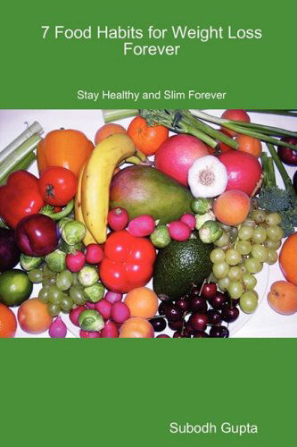 Cover for Subodh Gupta · 7 Food Habits for Weight Loss Forever (Taschenbuch) (2008)