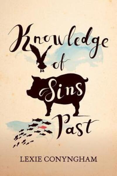 Cover for Lexie Conyngham · Knowledge of Sins Past (Paperback Book) (2013)