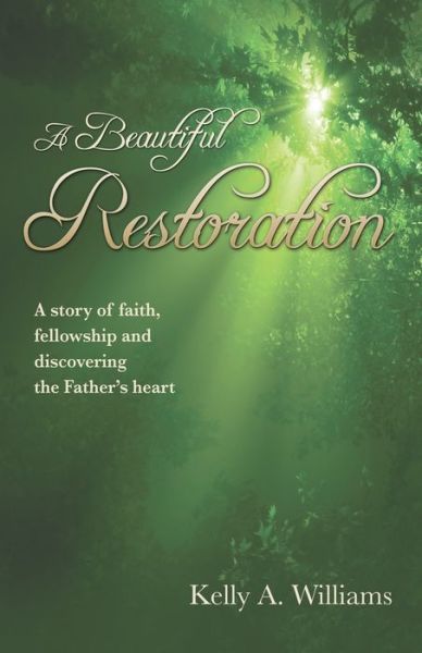 Cover for Kelly A Williams · A Beautiful Restoration (Paperback Book) (2013)