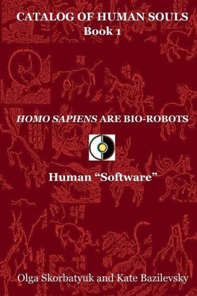 Cover for Olga Skorbatyuk · Homo Sapiens Are Bio-robots: Human (Pocketbok) (2015)