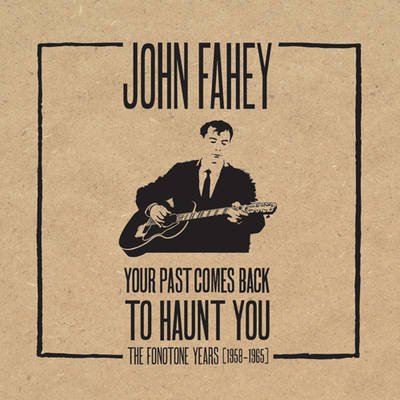 John Fahey : Your Past Comes Back to Haunt You - John Fahey - Livros - Dust-to-Digital - 9780997060201 - 23 de fevereiro de 2016