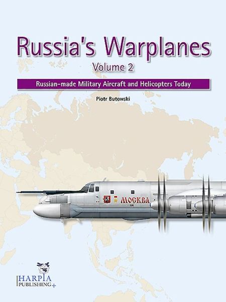 Cover for Piotr Butowski · Russia'S Warplanes Volume 2: Russian-Made Military Aircraft and Helicopters Today: Volume 2 (Paperback Book) (2016)