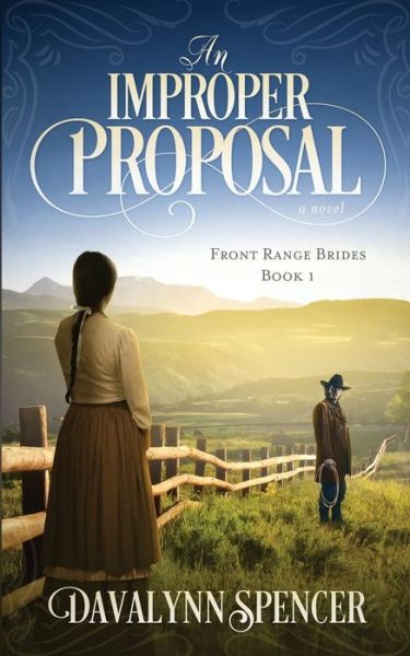 Cover for Davalynn Spencer · An Improper Proposal - Front Range Brides (Taschenbuch) (2017)