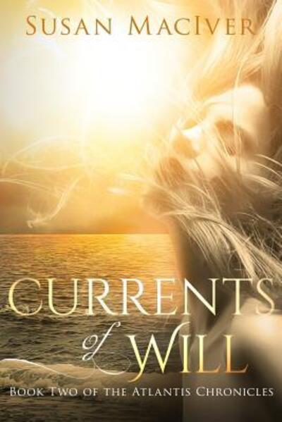 Currents of Will - Susan Maciver - Kirjat - 1949 - 9780999178201 - sunnuntai 22. lokakuuta 2017