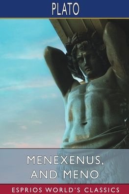 Cover for Plato · Menexenus, and Meno (Esprios Classics) (Pocketbok) (2023)