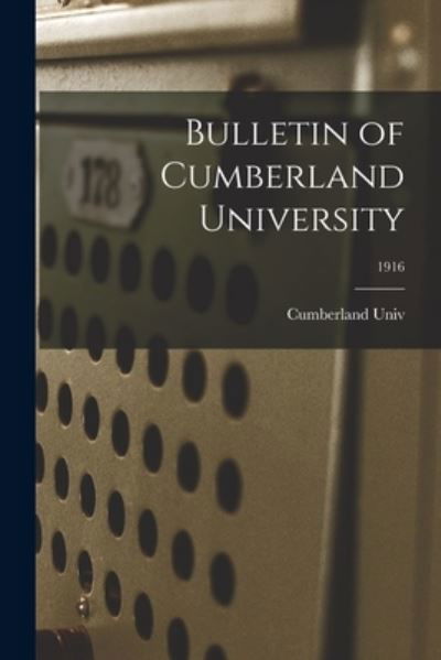 Cover for Cumberland Univ · Bulletin of Cumberland University; 1916 (Taschenbuch) (2021)