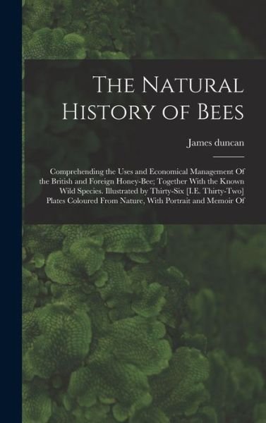 Natural History of Bees - James Duncan - Libros - Creative Media Partners, LLC - 9781018456201 - 27 de octubre de 2022