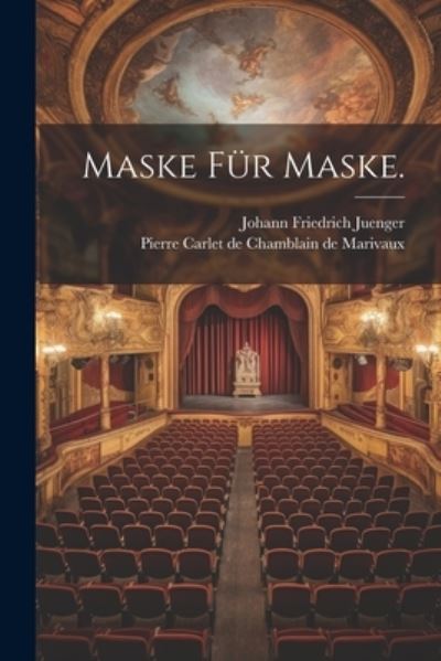 Cover for Pierre Carlet de Chamblain de Marivaux · Maske Für Maske (Buch) (2023)