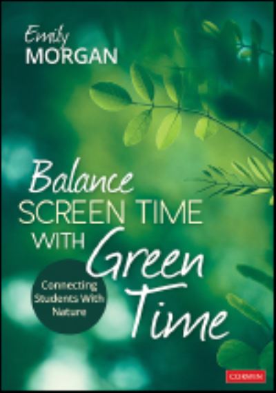 Cover for Emily Morgan · Balance Screen Time With Green Time: Connecting Students With Nature (Pocketbok) (2024)