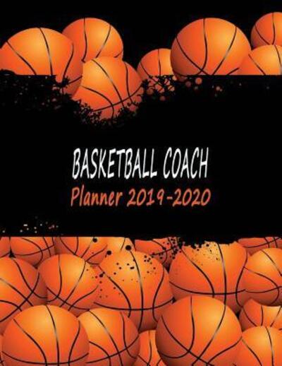 Basketball Plays Book : Calendar, Organizer & Notebook for Academic Year 2019-2020 ? Many Balls - Higher Ground - Böcker - Independently published - 9781076735201 - 27 juni 2019