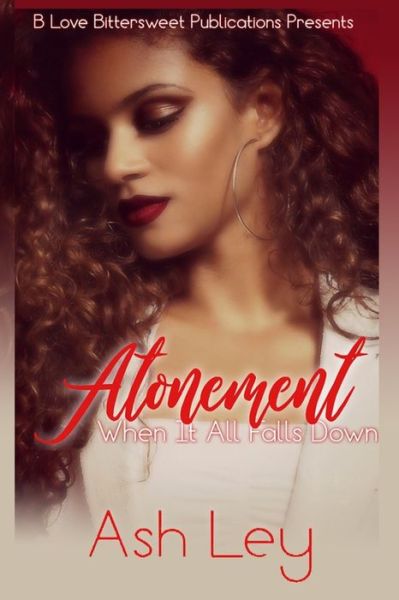 Cover for Ash Ley · Atonement When It All Falls Down (Paperback Book) (2019)