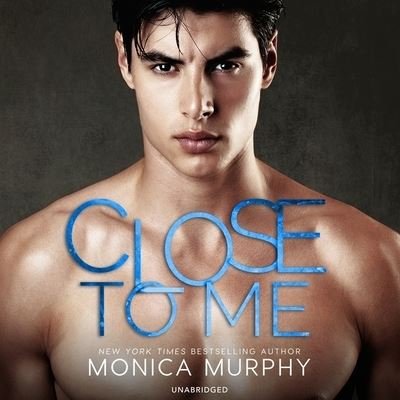 Cover for Monica Murphy · Close to Me (CD) (2020)