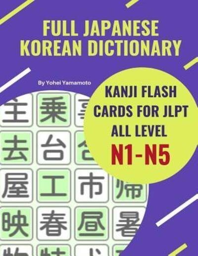 Cover for Yohei Yamamoto · Full Japanese Korean Dictionary Kanji Flash Cards for JLPT All Level N1-N5 (Pocketbok) (2019)