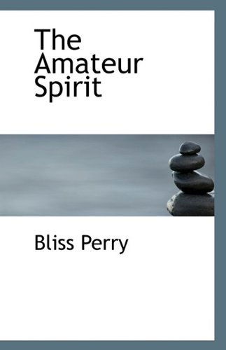 Cover for Bliss Perry · The Amateur Spirit (Taschenbuch) (2009)