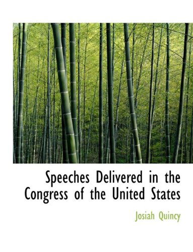 Cover for Josiah Quincy · Speeches Delivered in the Congress of the United States (Paperback Book) [Large type / large print edition] (2009)