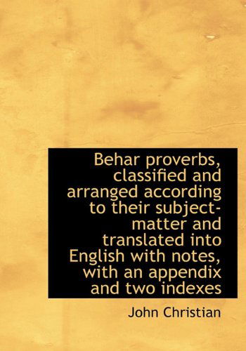 Cover for John Christian · Behar Proverbs, Classified and Arranged According to Their Subject-Matter and Translated Into Englis (Hardcover Book) (2009)