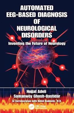 Cover for Hojjat Adeli · Automated EEG-Based Diagnosis of Neurological Disorders: Inventing the Future of Neurology (Taschenbuch) (2017)