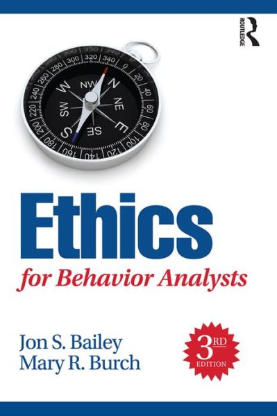 Cover for Bailey, Jon (Florida State University, USA) · Ethics for Behavior Analysts (Paperback Book) (2016)