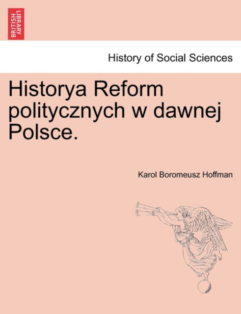 Cover for Karol Boromeusz Hoffman · Historya Reform Politycznych W Dawnej Polsce. (Paperback Book) (2011)