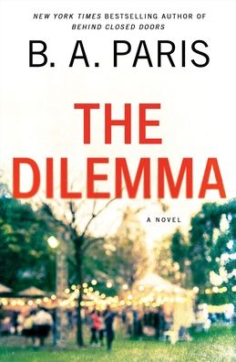 Cover for B. A. Paris · The Dilemma: A Novel (Paperback Book) (2020)