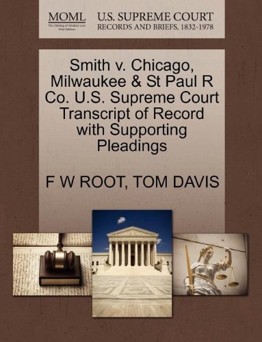 Cover for Tom Davis · Smith V. Chicago, Milwaukee &amp; St Paul R Co. U.s. Supreme Court Transcript of Record with Supporting Pleadings (Paperback Book) (2011)