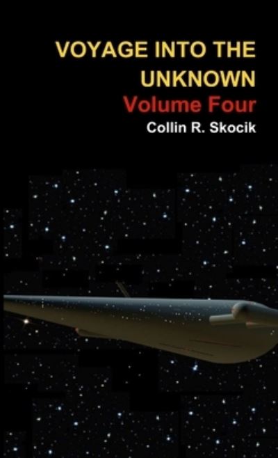 Cover for Collin R. Skocik · Voyage into the Unknown (Book) (2012)