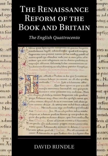 Cover for Rundle, David (University of Kent, Canterbury) · The Renaissance Reform of the Book and Britain: The English Quattrocento - Cambridge Studies in Palaeography and Codicology (Taschenbuch) (2021)