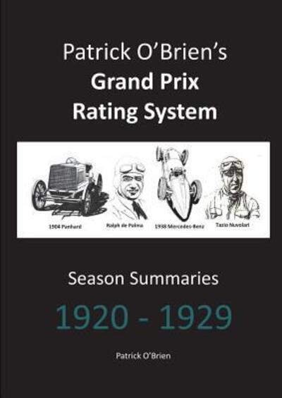 Patrick O'brien's Grand Prix Rating System: Season Summaries 1920-1929 - Patrick O'Brien - Boeken - Lulu.com - 9781326557201 - 6 februari 2016