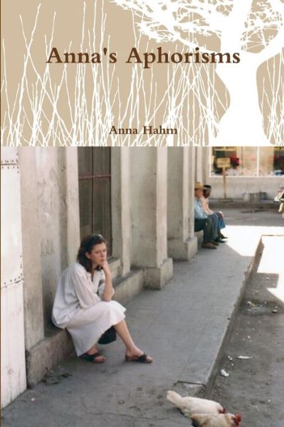 Cover for Anna Hahm · Anna's Aphorisms (Book) (2016)