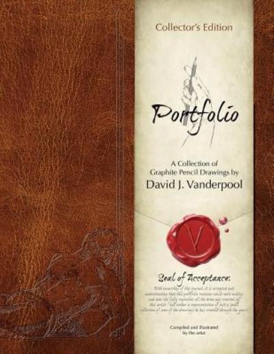 Cover for David Vanderpool · Portfolio - A Collection of Graphite Pencil Drawings by David J. Vanderpool (Paperback Book) (2016)