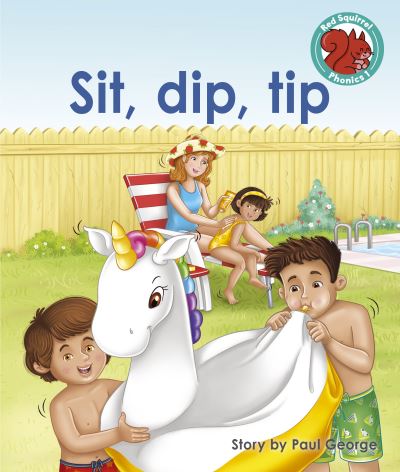 Cover for Paul George · Sip, dip, tip - Red Squirrel Phonics Level 1 Set 2 (Paperback Book) (2022)