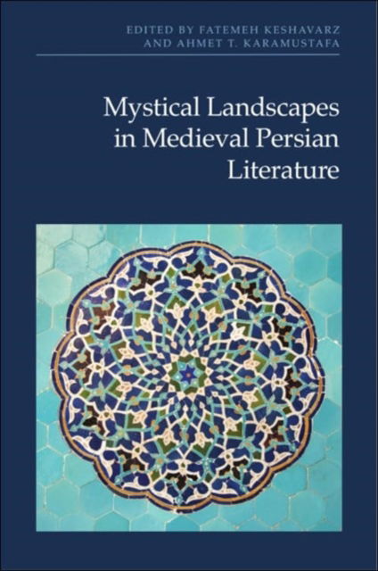 Mystical Landscapes in Medieval Persian Literature (Hardcover Book) (2024)