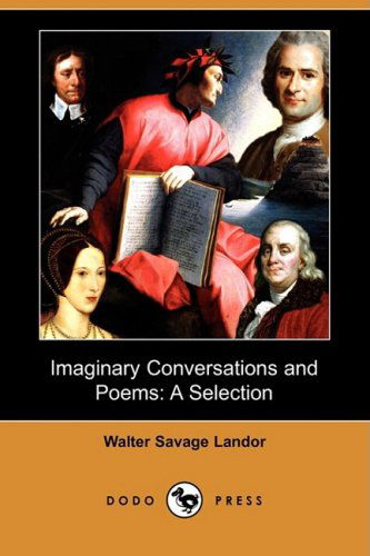 Cover for Walter Savage Landor · Imaginary Conversations and Poems: a Selection (Dodo Press) (Paperback Book) (2008)