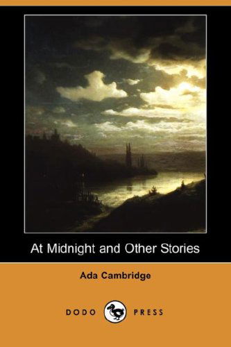 Cover for Ada Cambridge · At Midnight and Other Stories (Dodo Press) (Paperback Book) (2008)