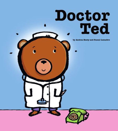 Cover for Andrea Beaty · Doctor Ted (Hardcover Book) (2008)