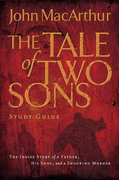 Cover for John F. MacArthur · A Tale of Two Sons Bible Study Guide (Paperback Book) (2008)