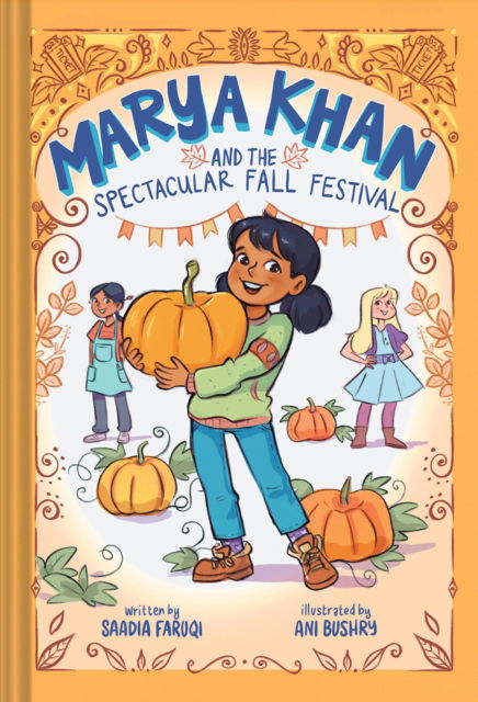 Cover for Saadia Faruqi · Marya Khan and the Spectacular Fall Festival (Marya Khan #3) - Marya Khan (Hardcover Book) (2023)