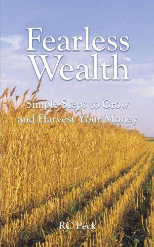 Fearless Wealth: Simple Steps to Grow and Harvest Your Money - Ron Peck - Kirjat - AuthorHouse - 9781420817201 - maanantai 9. tammikuuta 2006