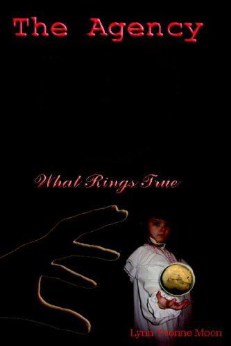 Cover for Lynn Yvonne Moon · The Agency: What Rings True (Hardcover bog) (2005)