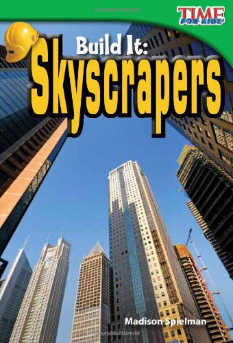 Build It: Skyscrapers - Madison Spielman - Books - Teacher Created Materials, Inc - 9781433336201 - November 1, 2011