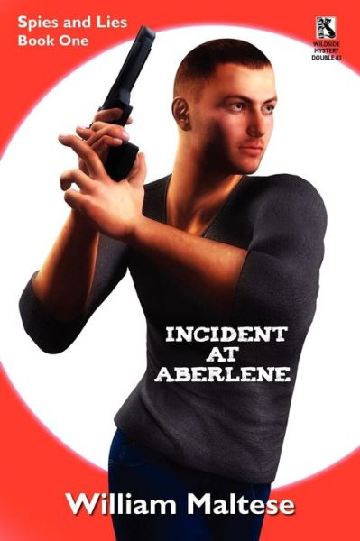 Cover for William Maltese · Incident at Aberlene: Spies and Lies, Book One / Incident at Brimzinsky: Spies and Lies, Book Two (Wildside Mystery Double #3) (Taschenbuch) (2011)