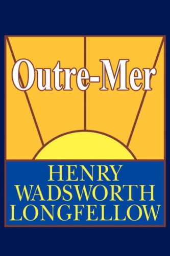 Cover for Henry Wadsworth Longfellow · Outre-mer; a Pilgrimage Beyond the Sea (Hardcover Book) (2025)