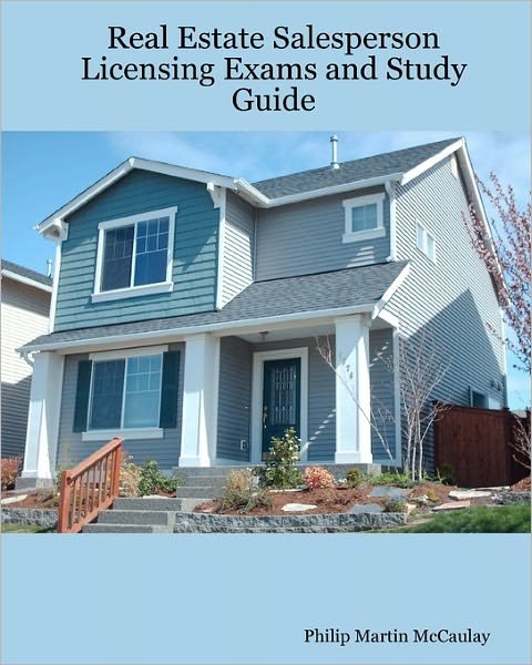 Real Estate Salesperson Licensing Exams and Study Guide - Philip Martin Mccaulay - Boeken - CreateSpace Independent Publishing Platf - 9781434818201 - 9 juni 2007